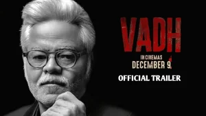 Read more about the article Awesome VADH Official Trailer Hollywood – VADH   Official Trailer   Sanjay Mishra  Neena Gupta   9th December 2022