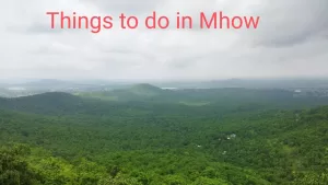 Read more about the article Mhow Tourist Places – Things to do in Mhow, places to visit near Mhow, road trips near Mhow, shopping etc