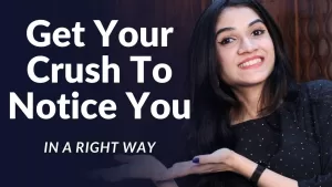 Read more about the article How To Impress Your Crush – How To Get Your Crush To Notice You Without Talking| Mayuri Pandey