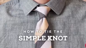 Read more about the article How To Tie A Tie Easy – How to Tie a Perfect Simple Knot