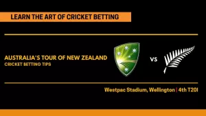 Read more about the article Australia vs New Zealand 2021 | 4th T20I | 7 Cricket Betting Tips