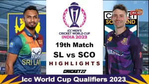 Read more about the article Sri Lanka vs Scotland 19th Match Highlights 2023 | SL vs SCO WCQ 2023 Highlights – Cricket 22